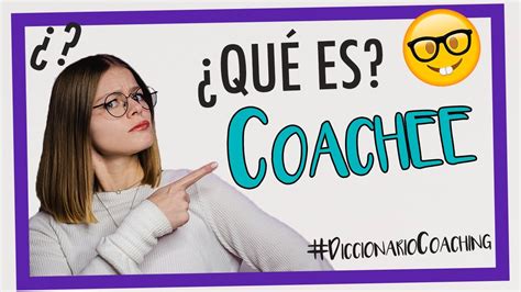 que es coachee.